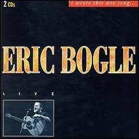 Eric Bogle - I Wrote This Wee Song lyrics