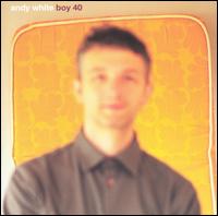 Andy White - Boy 40 lyrics