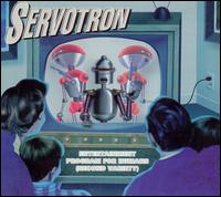 Servotron - Entertainment Program for Humans (Second Variety) lyrics