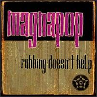 Magnapop - Rubbing Doesn't Help lyrics