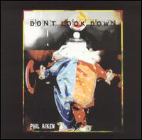Phil Aiken - Don't Look Down lyrics