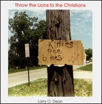 Larry O. Dean - Throw the Lions to the Christians lyrics