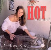Brittany Roe - Is It Hot in Here lyrics