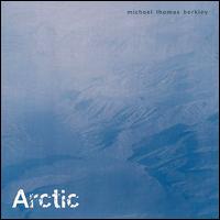 Michael Thomas Berkley - Arctic lyrics