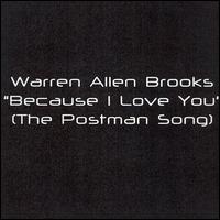 Warren Allen Brooks - Because I Love You (The Postman Song) lyrics