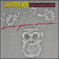 Janitor Bob and the Armchair Cowboys - Love Your Mind lyrics