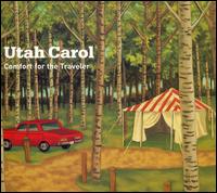 Utah Carol - Comfort for the Traveler lyrics