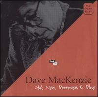 Dave MacKenzie - Old New Borrowed and Blue lyrics