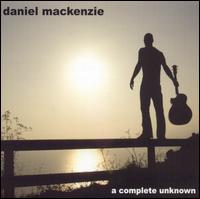 Daniel Mackenzie - A Complete Unknown lyrics