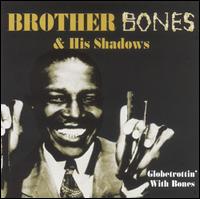 Brother Bones & His Shadows - Globetrottin' With Bones lyrics