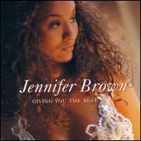 Jennifer Brown - Giving You the Best lyrics