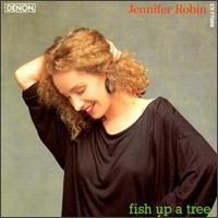 Jennifer Robin - Fish up a Tree lyrics
