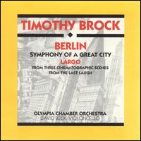 Timothy Brock - Berlin: Symphony of a Great City/Largo lyrics