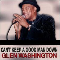 Glen Washington - Can't Keep a Good Man Down lyrics