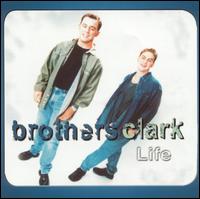 Brothers Clark - Life lyrics