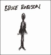 Bruce Robison - Bruce Robison lyrics