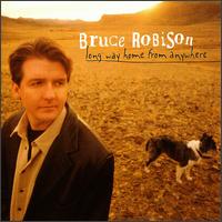 Bruce Robison - Long Way Home from Anywhere lyrics