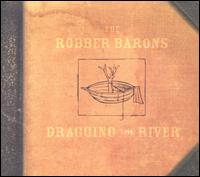The Robber Barons - Dragging the River lyrics