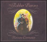 The Robber Barons - Kerosene Communion lyrics