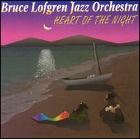 Bruce Lofgren Jazz Orchestra - Heart of the Night lyrics