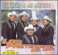 Los Pretendientes del Norte - Quiero a Mi Mexico lyrics