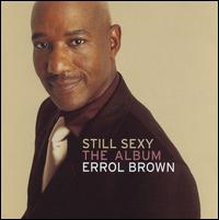 Errol Brown [Engineer] - Still Sexy lyrics