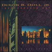 Dixon R. Doll, Jr. - Independence Way lyrics