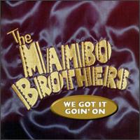 Mambo Brothers - We Got It Goin' On lyrics