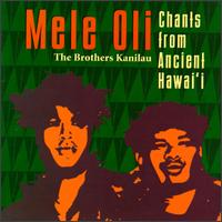 Brothers Kanilau - Mele Oli: Chants from Ancient Hawai'i lyrics