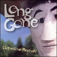 Clothesline Revival - Long Gone lyrics