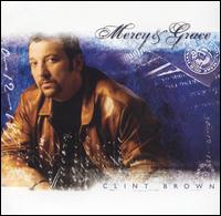 Clint Brown - Mercy & Grace lyrics