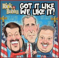 Rick & Bubba - Got It Like We Like It lyrics