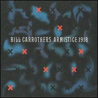Bill Carrothers - Armistice 1918 lyrics
