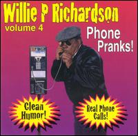 Willie P. Richardson - Phone Pranks, Vol. 4 lyrics
