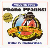 Willie P. Richardson - Phone Pranks, Vol. 5 lyrics