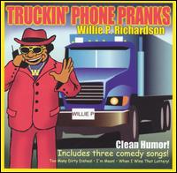 Willie P. Richardson - Truckin Phone Pranks lyrics