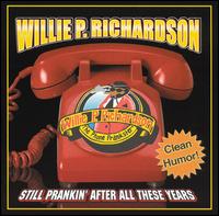 Willie P. Richardson - Still Prankin' After All These Years lyrics