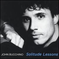 John Bucchino - Solitude Lessons lyrics
