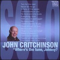 John Critchinson - Where's the Tune, Johnny? lyrics