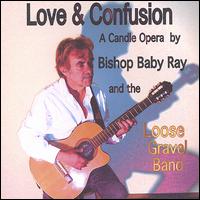 Bishop Baby Ray & the Loose Gravel Band - Love and Confusion lyrics