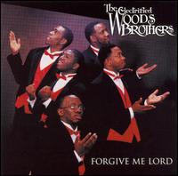 The Electrified Woods Brothers - Forgive Me Lord lyrics