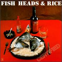 Fish Heads & Rice - Certified lyrics