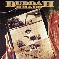 Buddah Heads - Blues Had a Baby lyrics