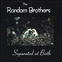 The Random Brothers - Separated at Birth lyrics