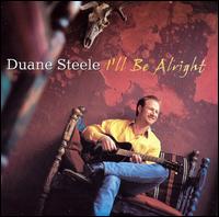 Duane Steele - I'll Be Alright lyrics