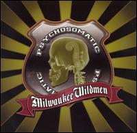 Milwaukee Wildmen - Psychosomatic lyrics