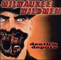 Milwaukee Wildmen - Death's Deputy lyrics