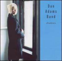 Dan Adams Band - Shadows lyrics