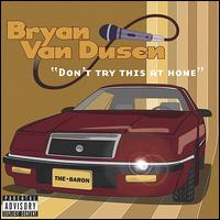 Bryan Van Dusen - Don't Try This at Home lyrics