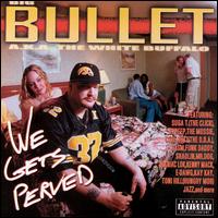 Bullet - We Gets Perved lyrics